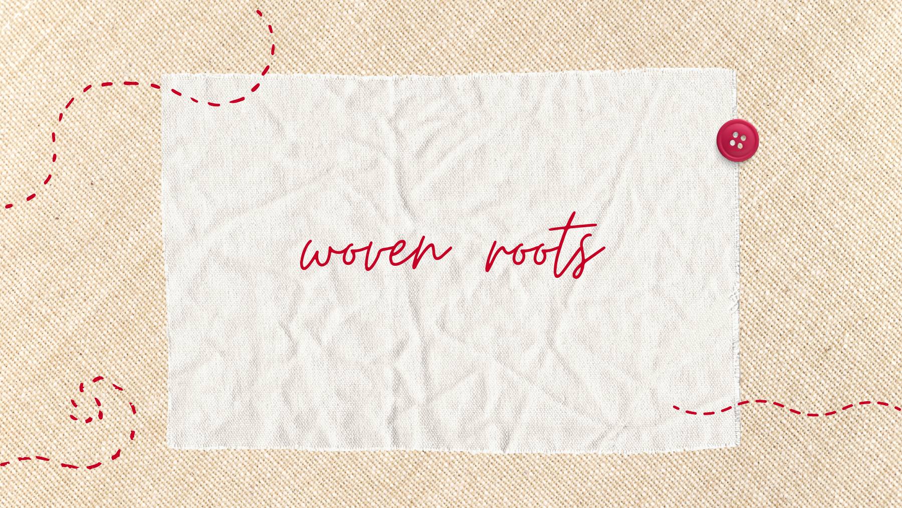 Woven Roots — slide 1